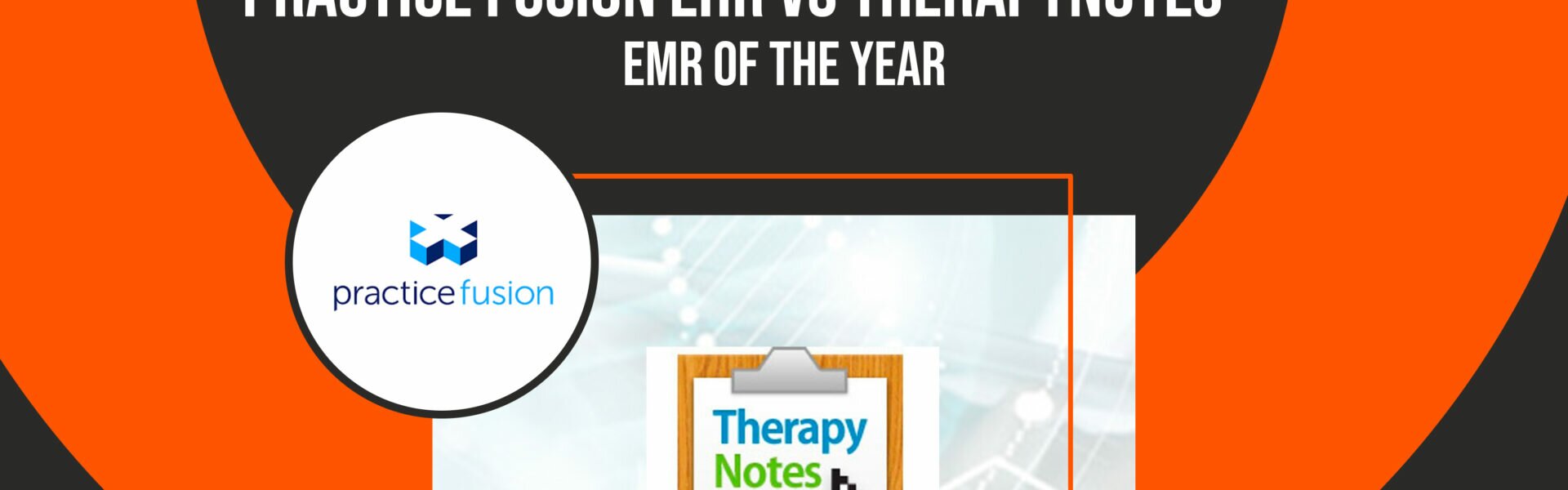 Practice Fusion EHR vs. therapyNotes EHR: A Comprehensive Comparison Practice Fusion EHR vs. therapyNotes EHR: A Comprehensive Comparison